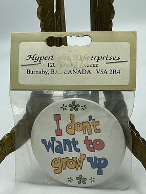 Vintage Pin Button I Don’t Want To Grow Up Hyperlight